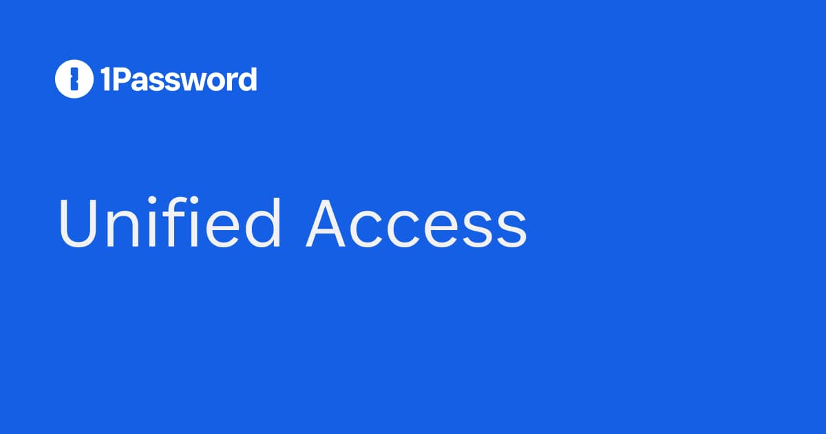 Unified Access Management for Humans & AI | 1Password